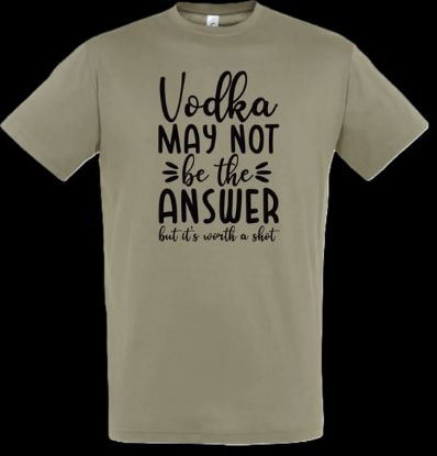 Picture of Tshirt- Vodka may not be the answer