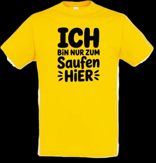 Picture of Tshirt- Ich bin nur zum Saufen hier